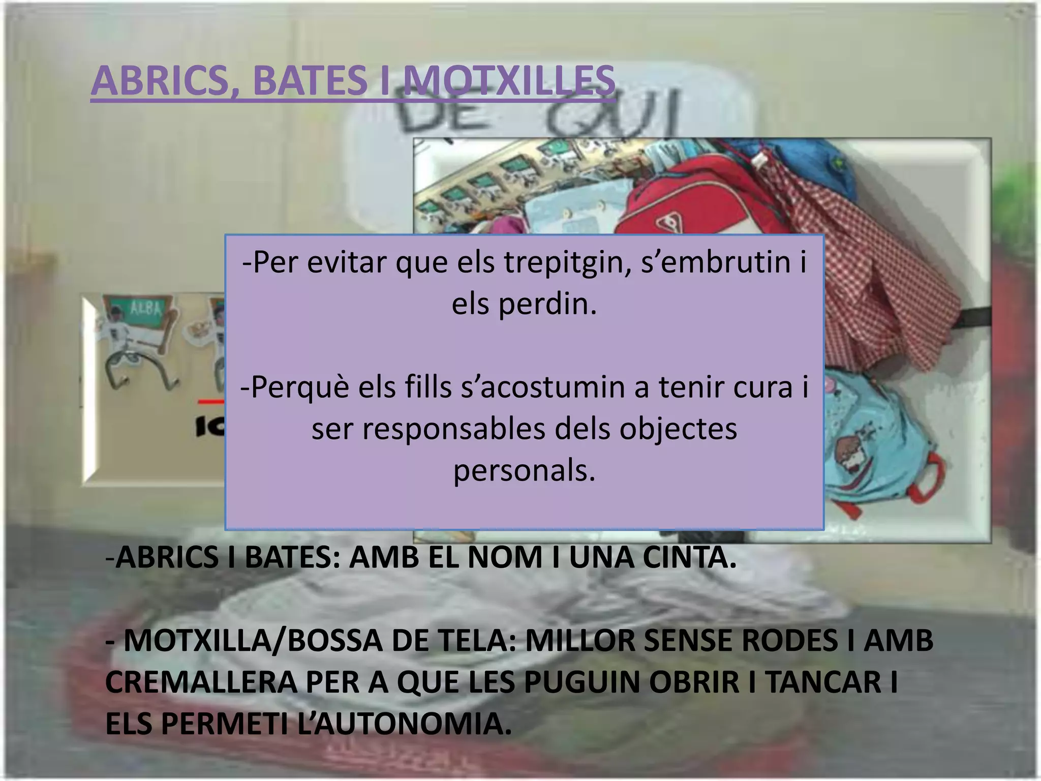 OBJECTIU: anar cada dia caminant a l’escola.BERENAR SABerenar sa: panet+ companatge+bòtil d’aigua petit amb el nom posat. - DILLUNS: Dia de la fruitaNo sucs ni “bolleria”. 