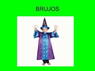 BRUJOS