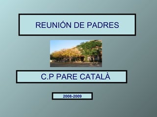 REUNIÓN DE PADRES ,[object Object],2008-2009 