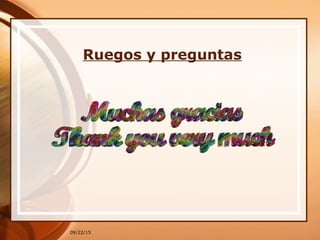 09/22/15
Ruegos y preguntas
 
