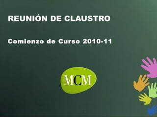 REUNIÓN DE CLAUSTRO Comienzo de Curso 2010-11 
