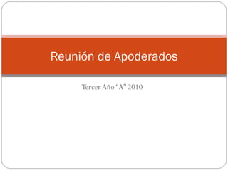 Tercer Año “A” 2010 Reunión de Apoderados 