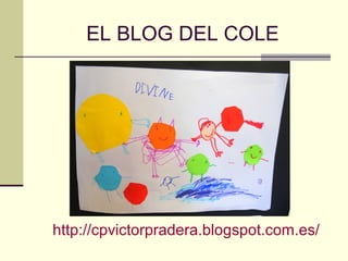 EL BLOG DEL COLE




http://cpvictorpradera.blogspot.com.es/
 