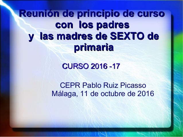 Reunión de principio de cursoReunión de principio de curso
con los padrescon los padres
y las madres de SEXTO dey las madr...