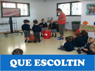 QUE ESCOLTIN
 