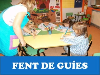 FENT DE GUÍES
 