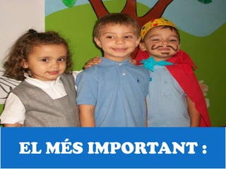 EL MÉS IMPORTANT :
 