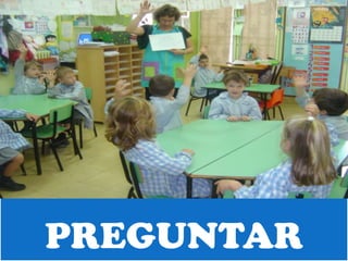 PREGUNTAR
 