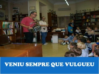 VENIU SEMPRE QUE VULGUEU
 