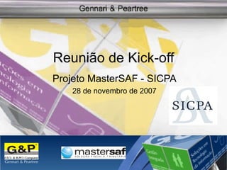 Reunião de Kick-off Projeto MasterSAF - SICPA 28 de novembro de 2007 
