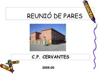 REUNIÓ DE PARES ,[object Object],2008-09 