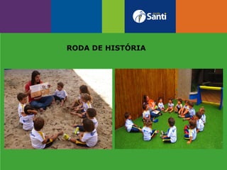 RODA DE HISTÓRIA
 