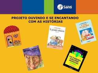 AREIA E BRINQUEDÃOPR
PROJETO OUVINDO E SE ENCANTANDO
COM AS HISTÓRIAS
 