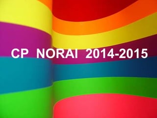CP NORAI 2014-2015
 