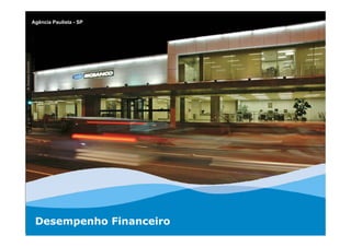 Agência Paulista - SP




 Desempenho Financeiro
 