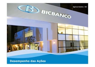 Agência Goiânia - GO




Desempenho das Ações
 