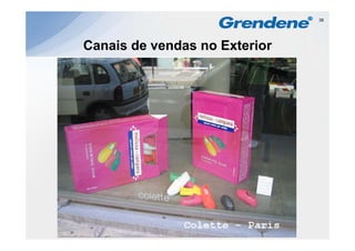 38




Canais de vendas no Exterior




                 Beams - Tokio
 