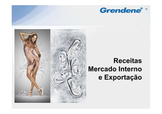 51




      Receitas
Mercado Interno
  e Exportação
 