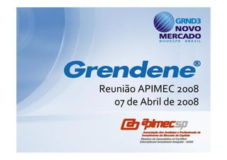Reunião APIMEC 2008
   07 de Abril de 2008
      d  Ab il d     8
 