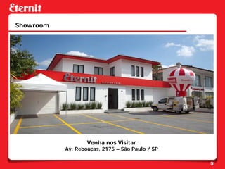 Showroom




                   Venha nos Visitar
           Av. Rebouças, 2175 – São Paulo / SP

                                                 5
 