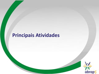 Principais Atividades
 