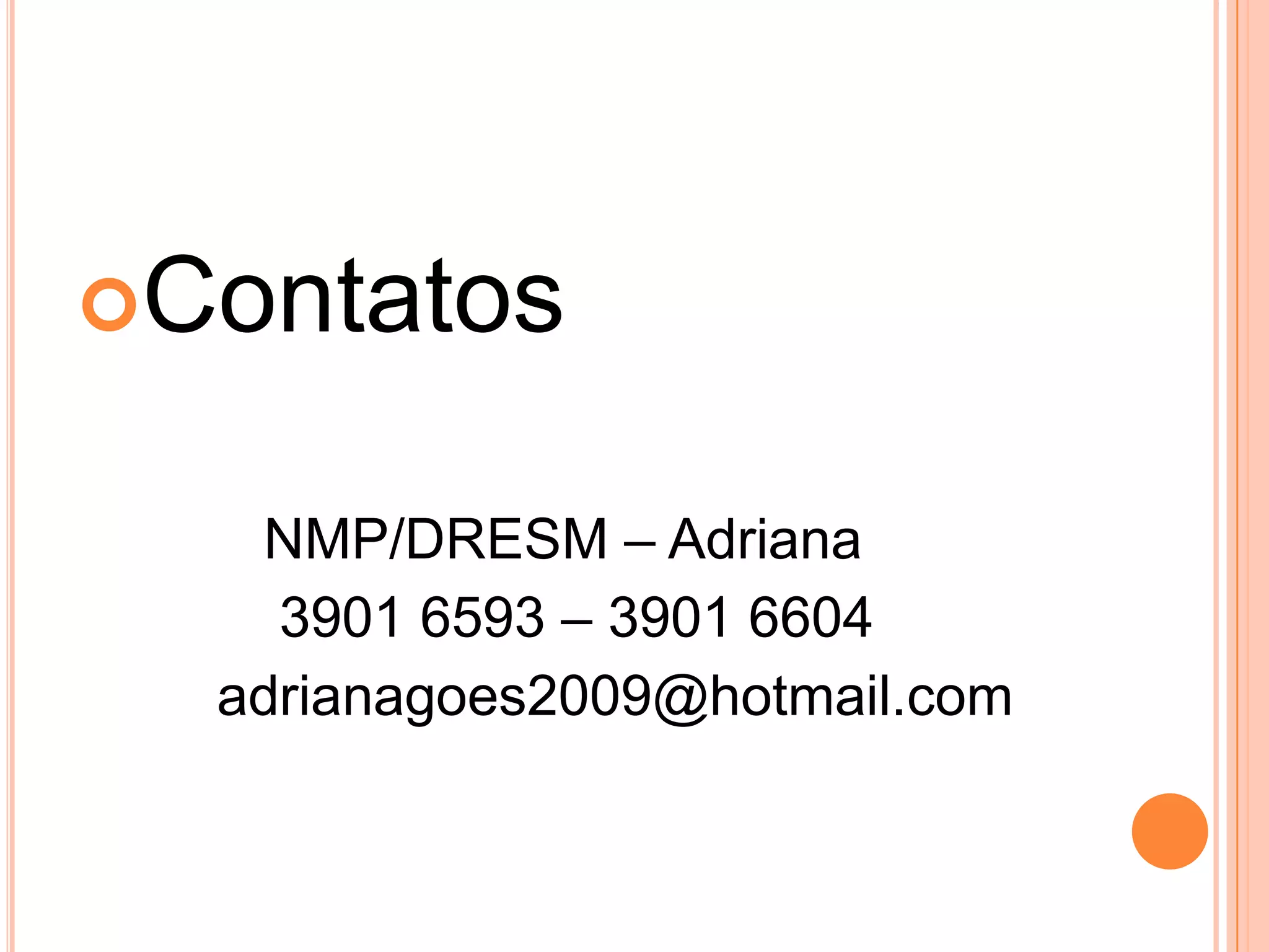 Orientar e acompanhar os estudantes no horário das refeições.Realizar os procedimentos necessários à higiene dos estudantes, tais como: uso do sanitário, escovação dos dentes, banho e troca de fraldas, colocação de peças de vestuário e outros.