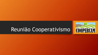 Reunião Cooperativismo
 