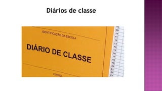 Diários de classe
 