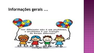 Informações gerais ...
 