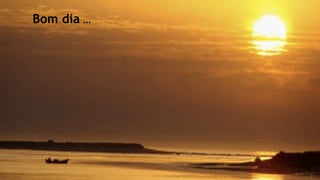 )
Bom dia …
 