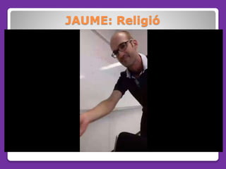 JAUME: Religió
 