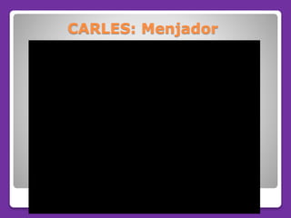 CARLES: Menjador
 