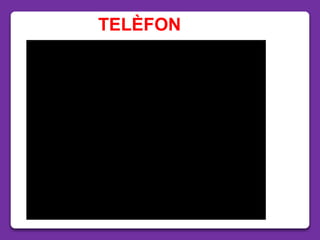 TELÈFON
 