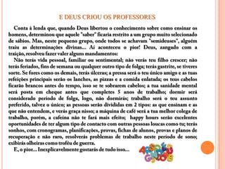 E DEUS CRIOU OS PROFESSORES
 