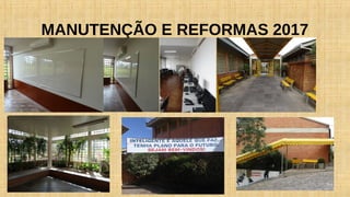 MANUTENÇÃO E REFORMAS 2017
 