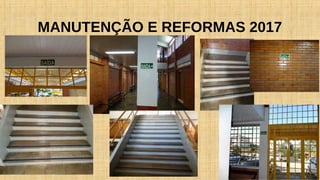 MANUTENÇÃO E REFORMAS 2017
 