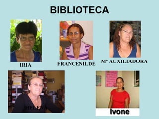 BIBLIOTECA IRIA Mª AUXILIADORA FRANCENILDE HELENA 