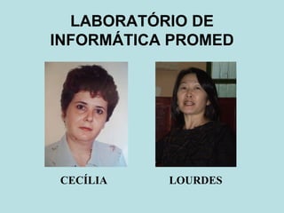 LABORATÓRIO DE INFORMÁTICA PROMED CECÍLIA LOURDES 