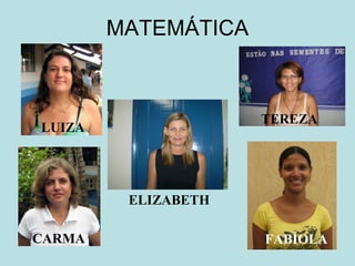 MATEMÁTICA ELIZABETH TEREZA FABÍOLA CARMA LUIZA 