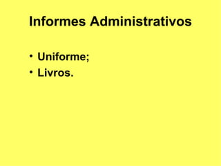 Informes Administrativos Uniforme; Livros. 