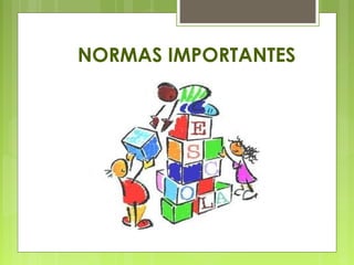 NORMAS IMPORTANTES
 