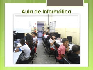 Aula de Informática
 