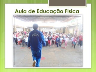 Aula de Educação Física
 