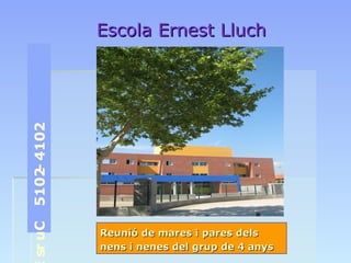 EEssccoollaa EErrnneesstt LLlluucchh 
ocsE sr uC 5102- 410 2 
RReeuunniióó ddee mmaarreess ii ppaarreess ddeellss 
nneenns...