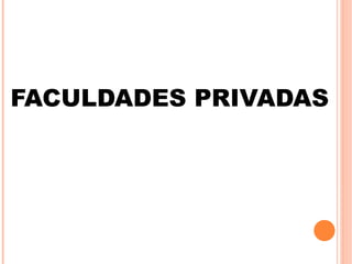 FACULDADES PRIVADAS 