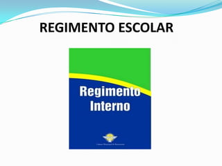REGIMENTO ESCOLAR

 