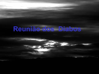 Reunião dos  Diabos 