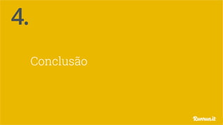 Reuniões: necessárias ou disfuncionais? 18
Conclusão
4.
 
