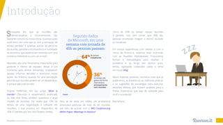 Reuniões: necessárias ou disfuncionais? 3
Situações em que as reuniões são
desnecessárias e inconvenientes são
bastante comuns na nossa rotina. Quantas vezes
você entra em uma sala já com a sensação de
tempo perdido? E quantas outras, ao decorrer
da reunião, percebe a inconsistência e inutilidade
do encontro, que poderia ser resolvido com uma
conversa individual ou com um e-mail?
Reuniões são uma ferramenta importante para
gestores e líderes de equipes. Afinal, é um
momento para alinhar demandas, estabelecer
pautas, informar decisões e direcionar novas
ações. No entanto, quando há uma percepção
geral de que reuniões podem ser um desperdício,
é porque algo está errado.
Virginia Heffernan, em seu artigo “Meet is
murder” (“Reunião é assassinato”), publicado
no New York Times, também questiona o atual
modelo de reuniões. Ela revela que 15% do
tempo de uma organização é utilizado em
reuniões, o que provoca um desperdício de
US$ 37 bilhões por ano nos Estados Unidos.
Para se ter ideia, em média, um profissional
americano participa de mais de 60 reuniões
por mês, de acordo com o “MCI Conferencing
White Paper: Meetings in America”.
Cerca de 50% do tempo nessas reuniões
é perdido. Isso sem contar que 39% das
pessoas envolvidas chegam a dormir durante
as conversas.
Em nossas experiências com clientes e com a
rotina do Runrun.it, notamos esse incômodo
com as reuniões improdutivas. Procuramos
formas e metodologias para resolver o
problema e, ao longo dos últimos anos,
temos repassado conteúdos sobre o tema
em nosso blog.
Neste material, portanto, reunimos tudo que já
publicamos, as estatísticas, as melhores práticas
e as sugestões de estratégias para executar
reuniões efetivas que movam projetos para a
frente. Esperamos que seja de utilidade para
você e sua equipe
Boa leitura!
Introdução
Segundo dados
da Microsoft, em uma
semana com jornada de
45h as pessoas passam:
do tempo
trabalhando
64%
do tempo são
gastos de forma
improdutiva,
principalmente
com reuniões.
36%
Fonte
 