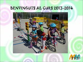 BENVINGUTS AL CURS 2013-2014
 